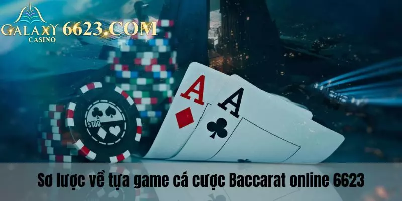 Sơ lược về baccarat Win33  