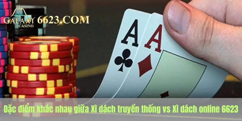 Điểm khác nhau giữa Xì dách truyền thống vs Xì dách Win33 