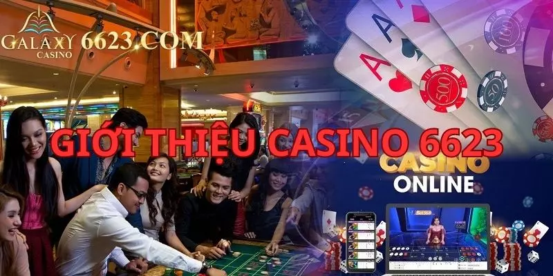 Giới thiệu trò chơi casino galaxy6623