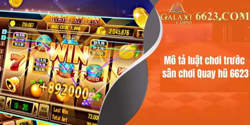 Mô tả quy tắc chơi trước khi tham gia sân chơi Quay hũ Win33