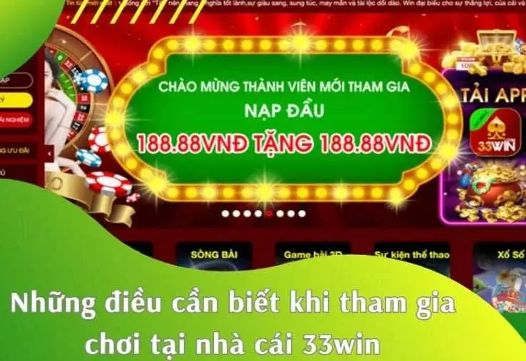 Một số điều cần biết khi tham gia chơi tại nhà cái 33win