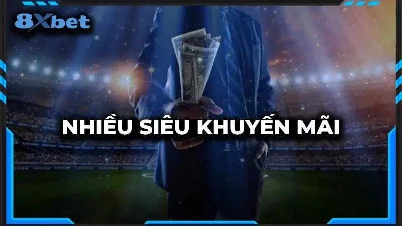 Nhiều khuyến mại có tại 8Xbet cho bạn