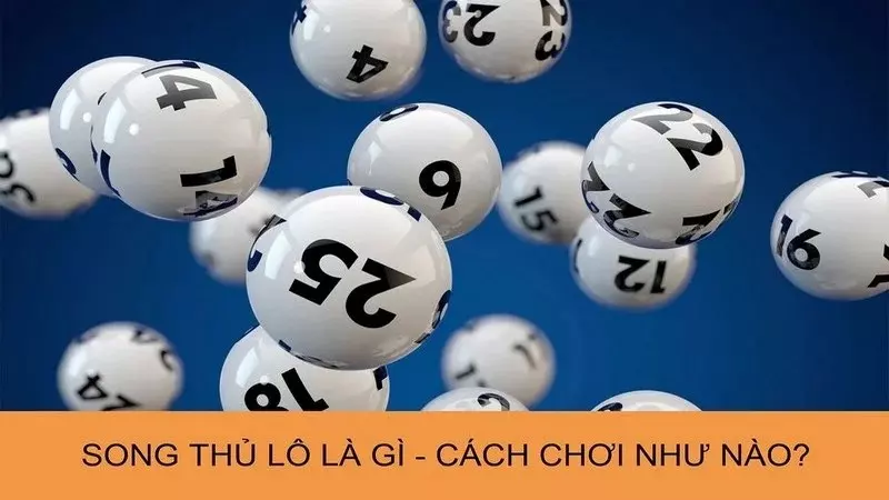 Song Thủ Lô Là Gì? Phương pháp chơi Song Thủ Lô Hiệu Quả Từ Cao Thủ 