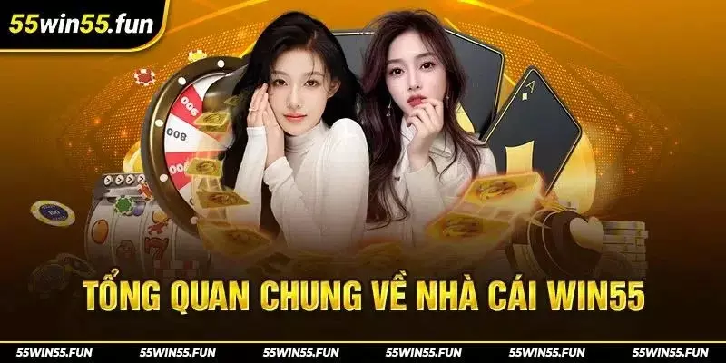 Giới thiệu chung về nhà cái Win55