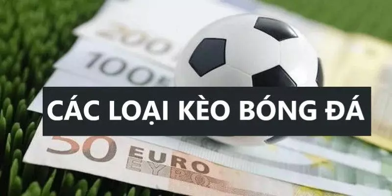 Phân loại kèo bóng đá
