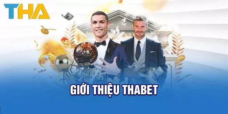 Nhà cái Thabet và sản phẩm cá độ Làm Nên Tên Tuổi 