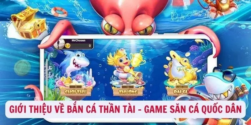 Giới thiệu về bắn cá thần tài – game săn cá quốc dân