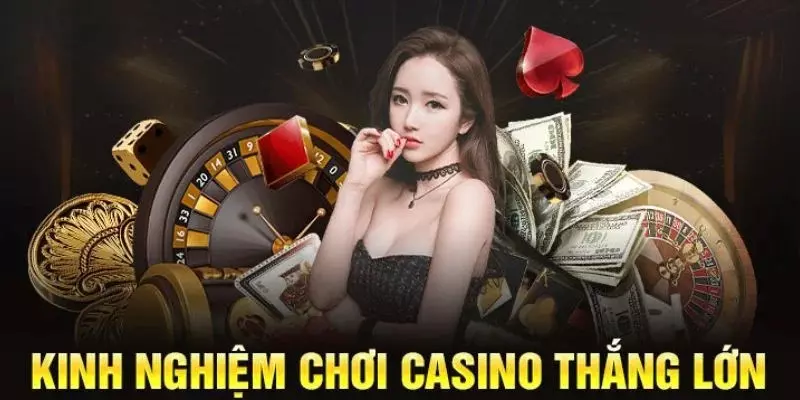 Kinh nghiệm cá độ tại sảnh casino 11BET không thua