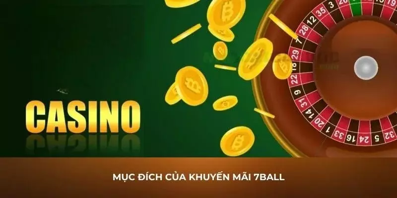 Mục đích của khuyến mại 7Ball