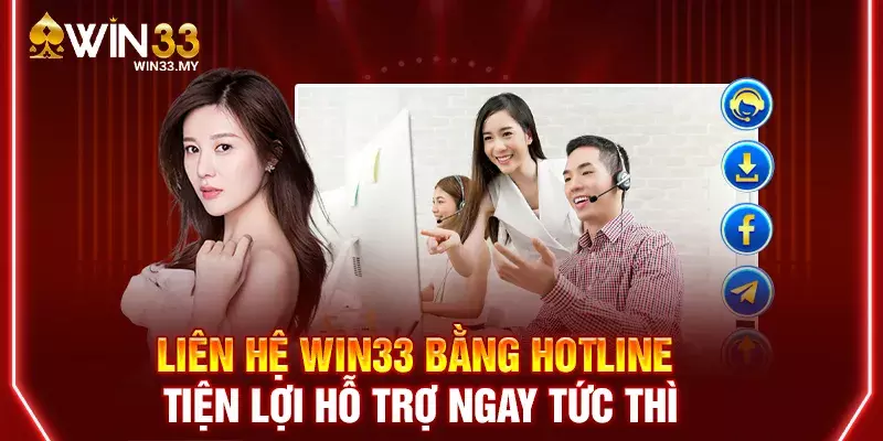 Liên hệ WIN33 bằng hotline tiện lợi hỗ trợ ngay tức thì